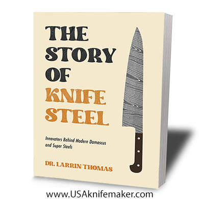 Book- The Story Of Knife Steel by Dr. Larrin Thomas