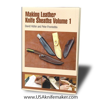 Book - Making Leather Knife Sheaths Volume 1 by David Holter and Peter Fronteddu