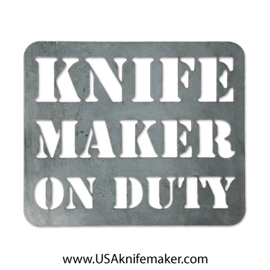 Metal Shop Sign - Knife Maker On Duty
